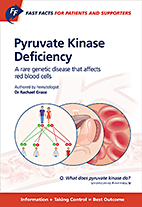Fast Facts for Patients and Supporters: Pyruvate Kinase Deficiency